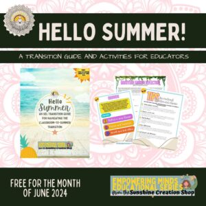 Hello Summer! A Transition Guide for Educators, Empowering Minds Educational Series 2024