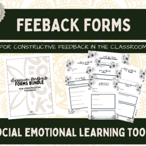 SEL Classroom Feedback Forms Bundle: Foster Compassionate and Constructive Feedback in The Classroom